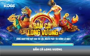 Bắn cá Long Vương