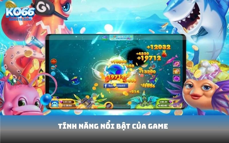 Tính năng nổi bật của game