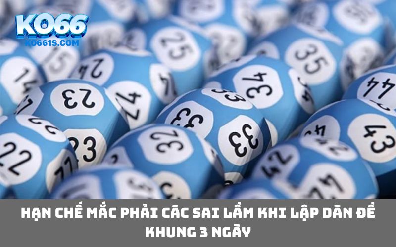 Hạn chế mắc phải các sai lầm khi lập dàn đề khung 3 ngày