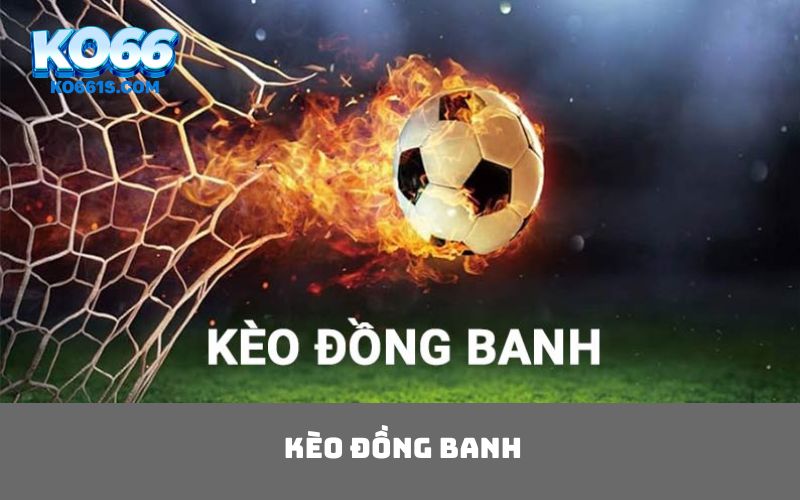 Kèo đồng banh