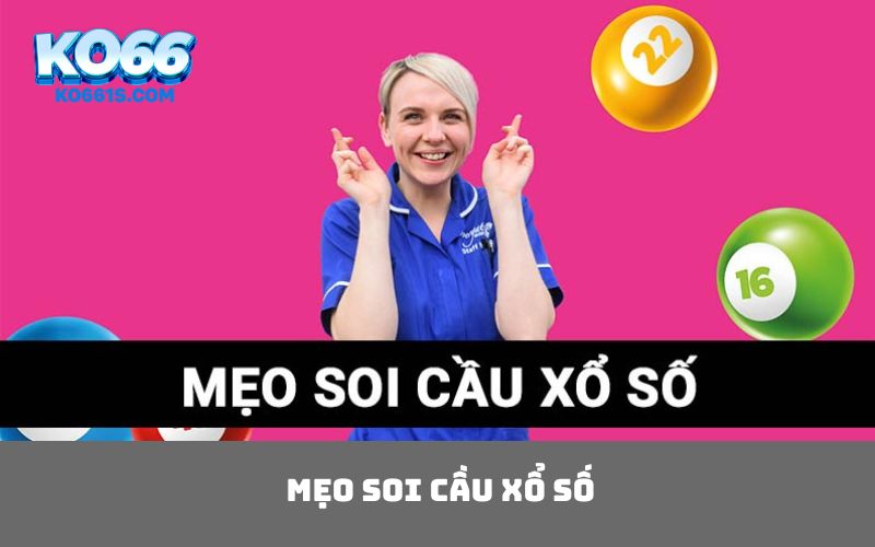 Mẹo soi cầu xổ số