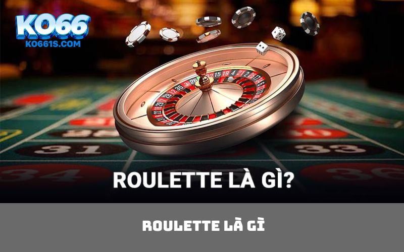Roulette là gì