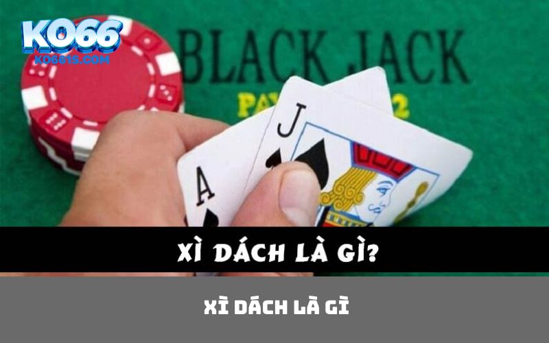 Xì dách là gì