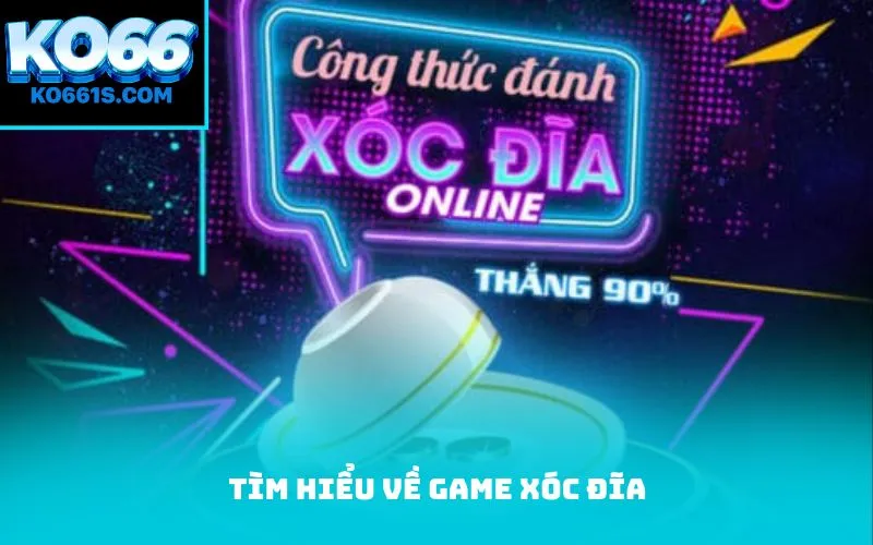 Tìm hiểu về game xóc đĩa
