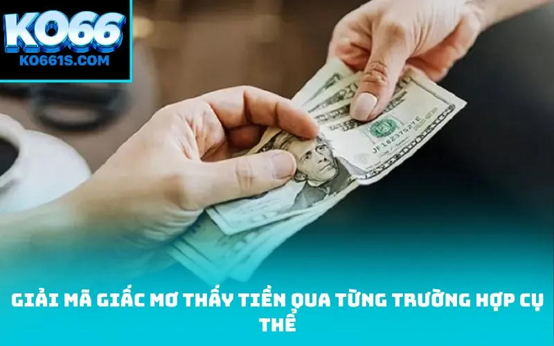 Giải mã giấc Mơ thấy tiền qua từng trường hợp cụ thể