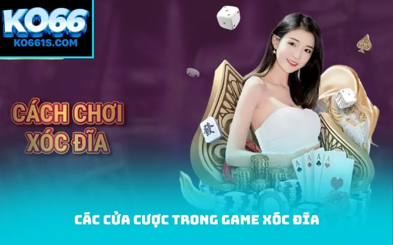 Các cửa cược trong game xóc đĩa
