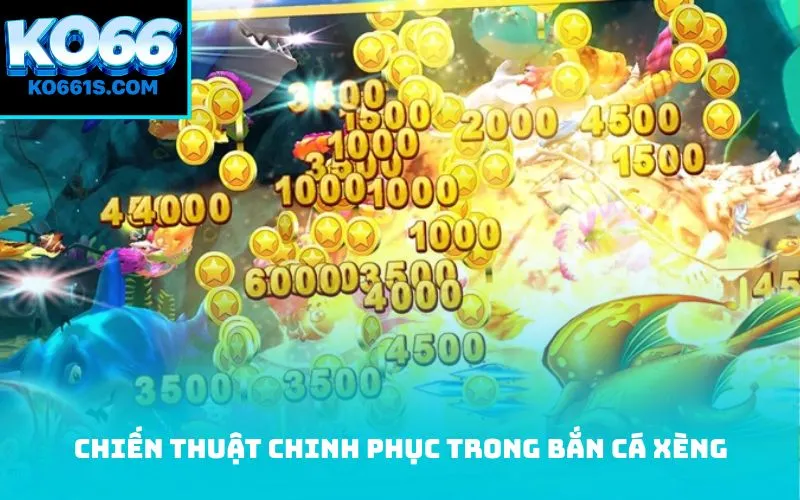 Chiến thuật chinh phục trong bắn cá xèng