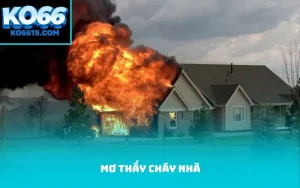 mơ thấy cháy nhà