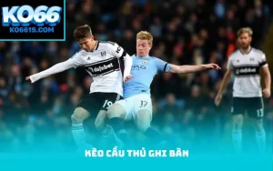 Kèo cầu thủ ghi bàn