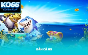 Bắn cá H5